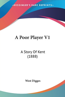 Libro A Poor Player V1: A Story Of Kent (1888) - Digges, ...