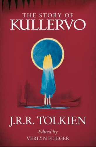 The Story Of Kullervo - Tolkien, de Tolkien, J. R. R.. Editorial HarperCollins, tapa blanda en inglés internacional, 2018