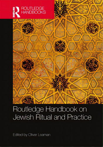 Routledge Handbook Of Jewish Ritual And Practice, De Leaman, Oliver. Editorial Routledge, Tapa Dura En Inglés