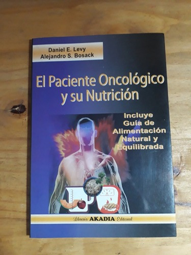 El Paciente Oncologico Y Su Nutricion - Levy Y Bosack