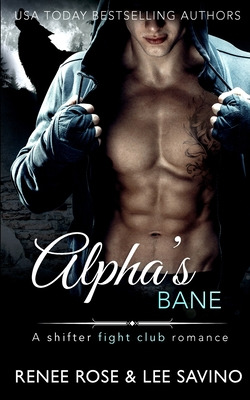 Libro Alpha's Bane: A Shifter Fight Club Romance - Rose, ...