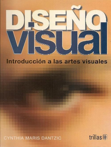 Libro Diseño Visual. Introducción A Las Artes Visuales De Cy