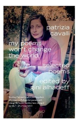 My Poems Won't Change The World : Selected Poems - Patriz...