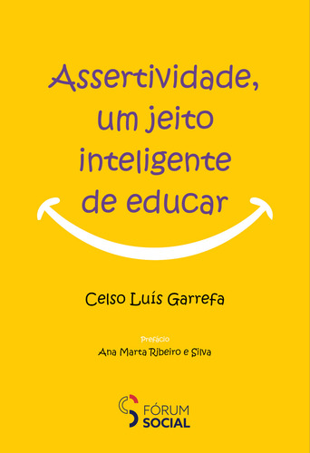 Assertividade, Um Jeito Inteligente De Educar, De Luis Garrefa, Celso., Vol. 1. Editorial Forum, Capa Mole Em Português