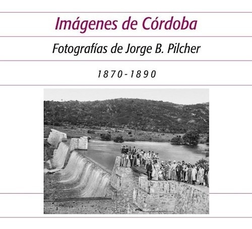 Imagenes De Cordoba [1870-1890] (con Traduccion Al Ingles)