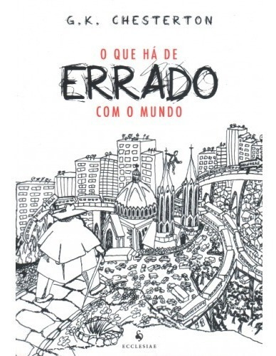 O Que Há De Errado Com O Mundo ( G. K. Chesterton )