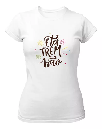 Camiseta Êta Trem Bão Frase Mineira Gíria Baby Look