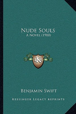 Libro Nude Souls: A Novel (1900) - Swift, Benjamin