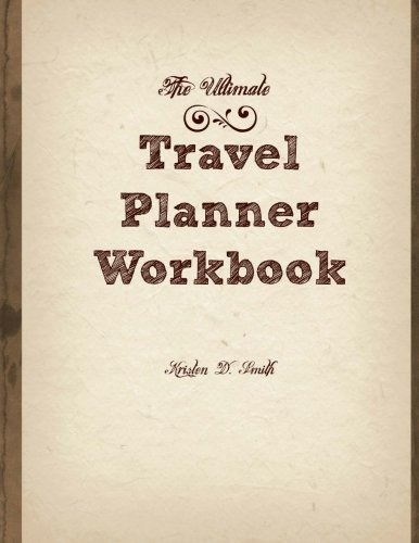 The Ultimate Travel Planner Workbook