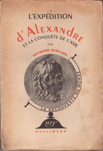 L'expédition D' Alexandre Et La Conquête De L' Asie- Burgard