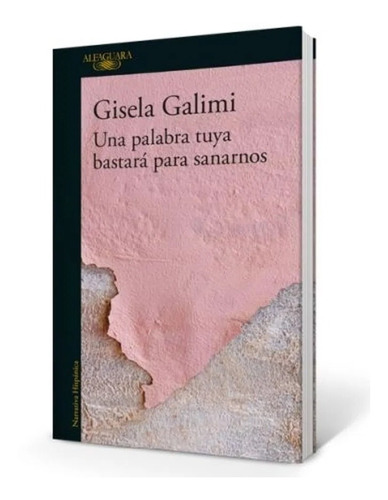 Una Palabra Tuya Bastara Para Sanarnos - Gisela Galimi