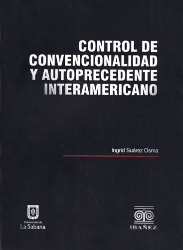 Control De Convencionalidad Y Autoprecedente Interamericano