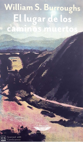 El Lugar De Los Caminos Muertos - Burroughs, William S