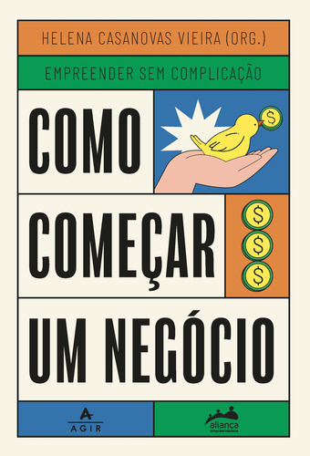 Como Começar Um Negócio: Trilogia Empreender Sem Complicação, De Helena Casanovas Vieira. Editora Agir, Capa Mole Em Português, 2