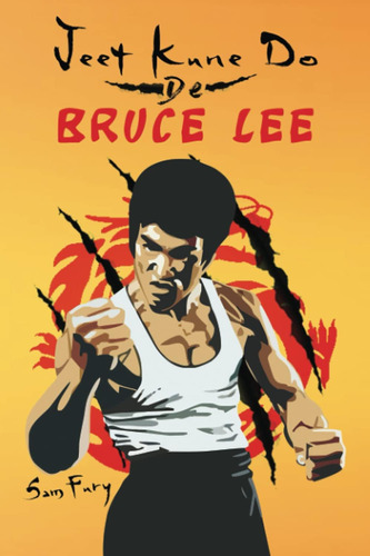 Libro: Jeet Kune Do De Bruce Lee: Estrategias De Y Lucha Del