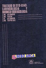 Livro Tratado De Oto-rino-laringologia Y Bronco-esofagologia - J. M. Alonso J. M. Tato/j. M. Alonso/j. M. Tato Jr [1984]