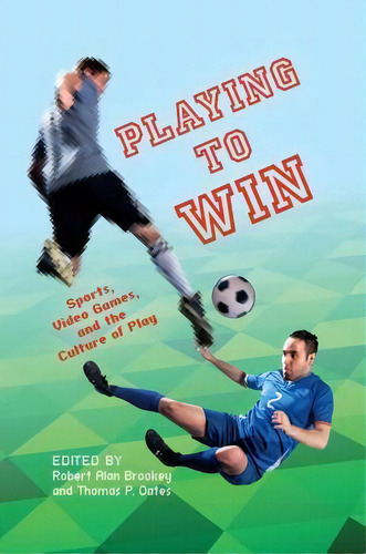 Playing To Win, De Thomas P. Oates. Editorial Indiana University Press, Tapa Blanda En Inglés