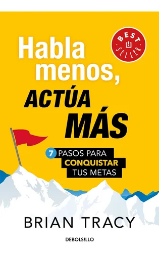 comprar Libro: Habla Menos, Actúa Más: 7 Pasos Para Conquistar Tus J