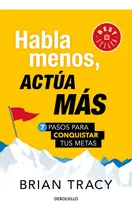 Comprar Libro: Habla Menos, Actúa Más: 7 Pasos Para Conquistar Tus J