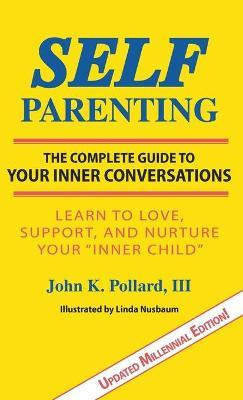 Libro Self-parenting : The Complete Guide To Your Inner C...