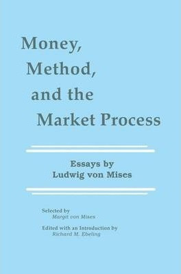 Libro Money, Method, And The Market Process - Richard M. ...