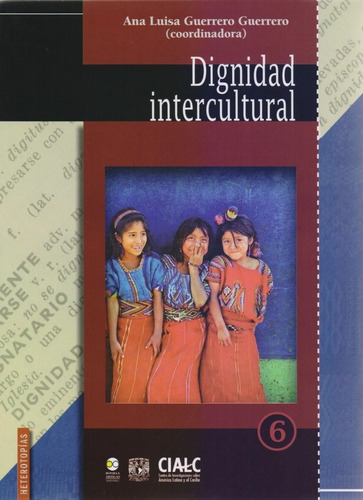 Dignidad Intercultural . Ana Luisa Guerrero