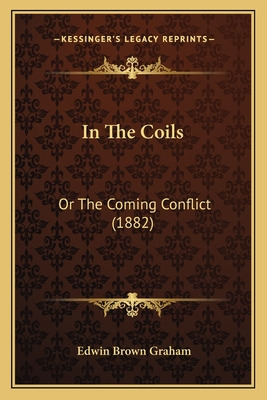 Libro In The Coils: Or The Coming Conflict (1882) - Graha...