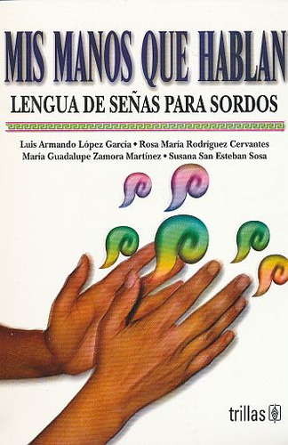 Mis Manos Que Hablan Lengua De Señas Para Sordos Trillas