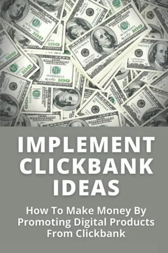 Libro: Implemente Las Ideas De Clickbank: Cómo Ganar Dinero