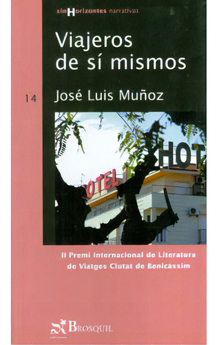 Viajeros De Sí Mismos, De José Luis Muñoz. 8497952323, Vol. 1. Editorial Editorial Promolibro, Tapa Blanda, Edición 2006 En Español, 2006