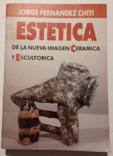 Libro  Estetica De La Nueva Imagen Ceramica Y Escultorica 