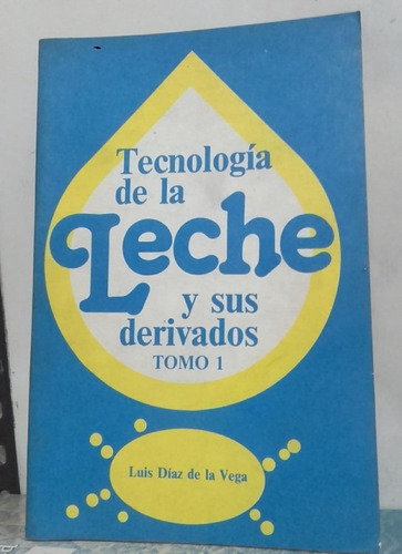 Díaz De La Vega: Tecnología De La Leche Y Sus Derivados