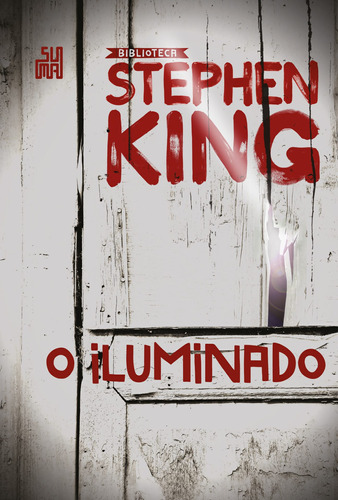 O iluminado, de King, Stephen. Série Coleção Biblioteca Stephen King Editora Schwarcz SA, capa dura em português, 2017