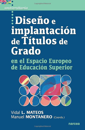 Diseño E Implantacion De Titulos De Grado: 19 -universitaria