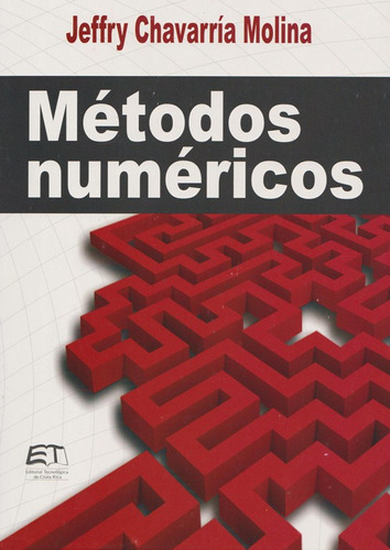 Métodos Numéricos, De Jeffry Chavarría Molina. Editorial Cori-silu, Tapa Blanda, Edición 2014 En Español