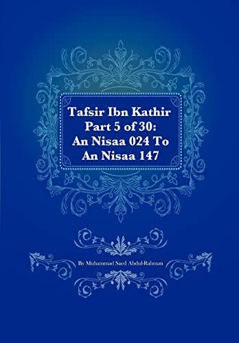Tafsir Ibn Kathir Part 5 Of 30: An Nisaa 024 To An Nisaa 147, De Abdul-rahman, Muhammad Saed. Editorial Createspace Independent Publishing Platform, Tapa Dura En Inglés