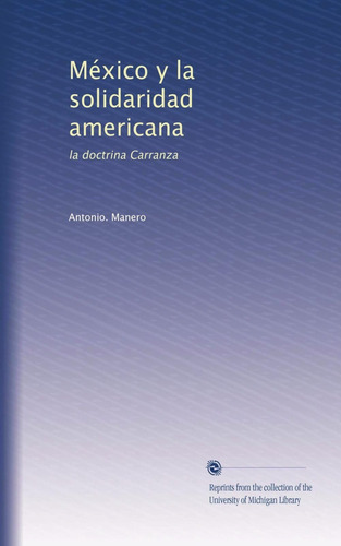 Libro: México Y Solidaridad Americana: Doctrina Carran