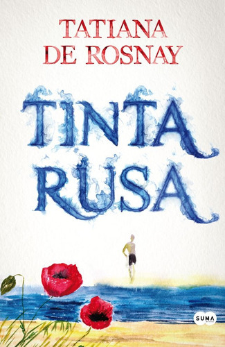 Tinta rusa, de De Rosnay, Tatiana. Serie N/a, vol. Volumen Unico. Editorial Suma De Letras, tapa blanda, edición 1 en español, 2015