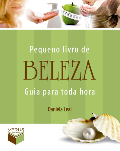 Pequeno livro de beleza: Guia para toda hora, de Leal, Daniela. Editorial Verus Editora Ltda., capa mole em português, 2013
