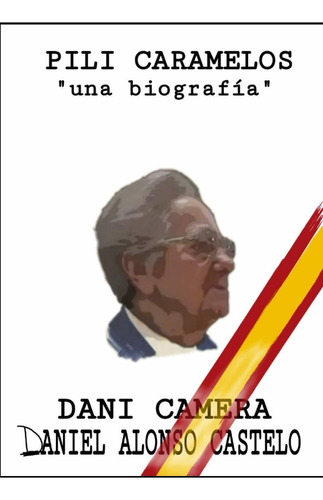 Libro Pili Caramelos  Una Biografia  (spanish Edition) Lbm5