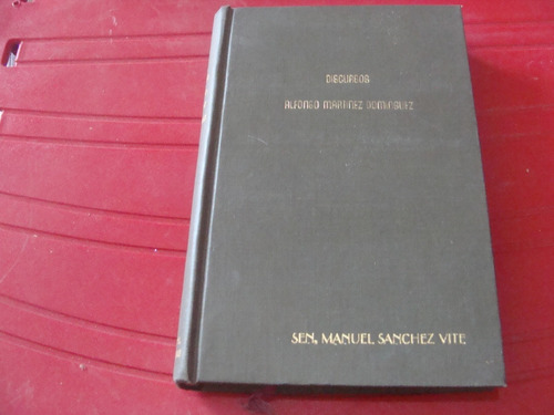 Libro Discursos , Alfonso Martinez Dominguez , Manuel Sanche