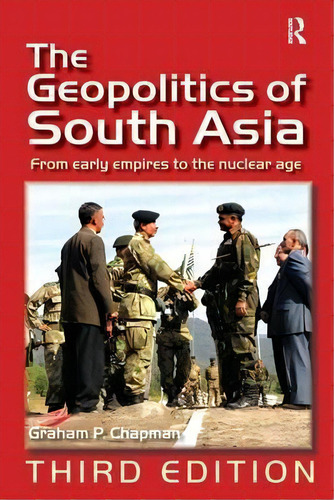 The Geopolitics Of South Asia, De Graham P. Chapman. Editorial Taylor Francis Ltd, Tapa Blanda En Inglés