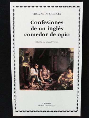 Thomas De Quincey - Confesiones De Un Inglés Comedor De Opio