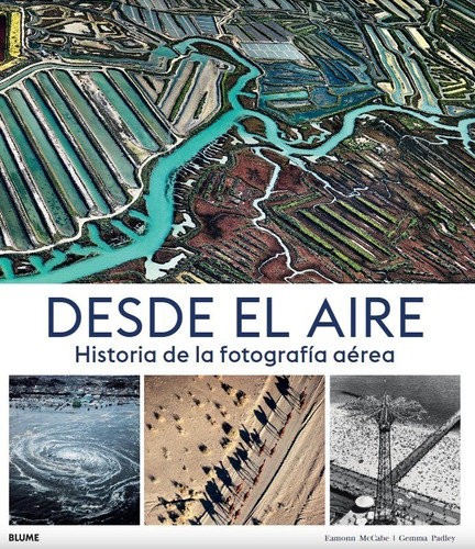 Desde El Aire - Historia De La Fotografía Aérea