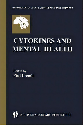 Cytokines And Mental Health, De Ziad Kronfol. Editorial Springer Verlag New York Inc, Tapa Dura En Inglés