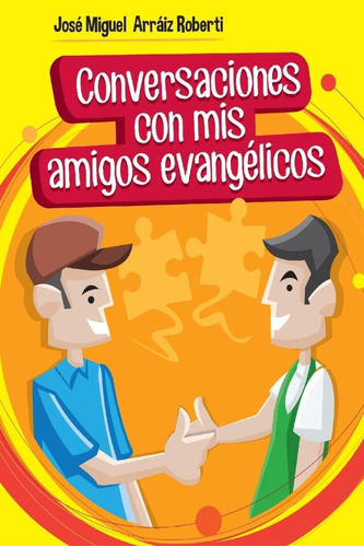 Libro: Conversaciones Con Mis Amigos Evangélicos (spanish Ed