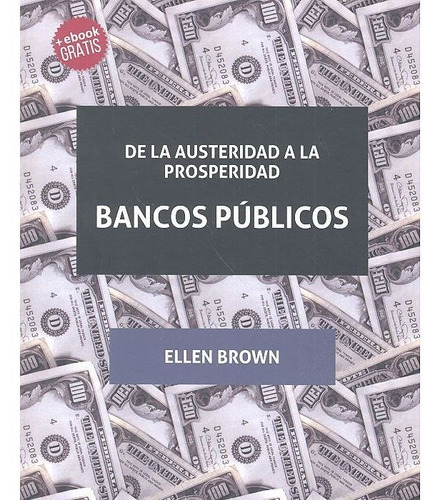 Libro De La Austeridad A La Prosperidad Bancos Pãºblicos