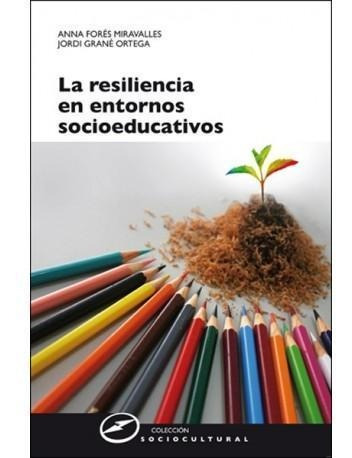 Libro La Resiliencia En Entornos Socioeducativos