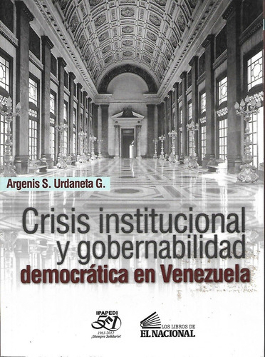 Crisis Institucional Y Gobernabilidad Argenis Urdaneta  Yf