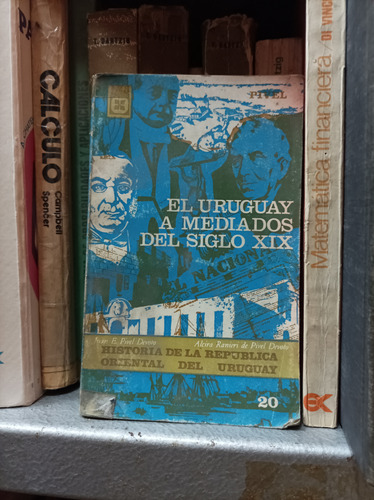 El Uruguay A Mediados Del Siglo Xix. Pivel Devoto